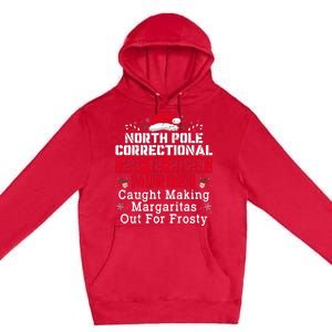 North Pole Correctional Murder Caught Making Margaritas  Premium Pullover Hoodie