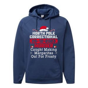 North Pole Correctional Murder Caught Making Margaritas  Performance Fleece Hoodie