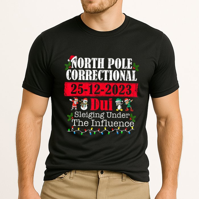 North Pole Correctional Dui Sleiging Under The Influence Performance Shirt