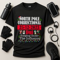 North Pole Correctional Dui Sleiging Under The Influence Performance Shirt