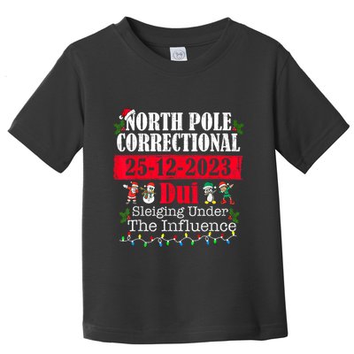 North Pole Correctional Dui Sleiging Under The Influence Toddler T-Shirt