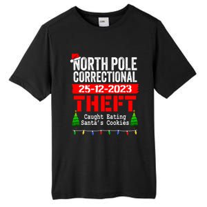 North Pole Correctional Theft Caught Eating SantaS Cookies Cute Gift Tall Fusion ChromaSoft Performance T-Shirt