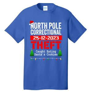 North Pole Correctional Theft Caught Eating SantaS Cookies Cute Gift Tall T-Shirt