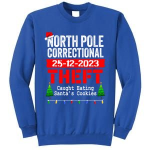 North Pole Correctional Theft Caught Eating SantaS Cookies Cute Gift Tall Sweatshirt