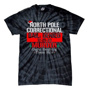 North Pole Correctional Bail Denied Murder Caught Sleighing Tie-Dye T-Shirt