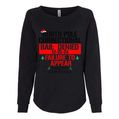 North Pole Correctional Failure To Appear Late For Christmas Womens California Wash Sweatshirt