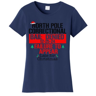 North Pole Correctional Failure To Appear Late For Christmas Women's T-Shirt