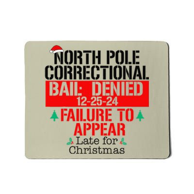 North Pole Correctional Failure To Appear Late For Christmas Mousepad