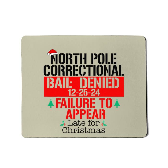 North Pole Correctional Failure To Appear Late For Christmas Mousepad