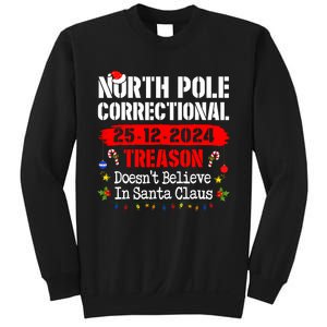 North Pole Correctional Treason DoesnT Believe Santa Claus Sweatshirt