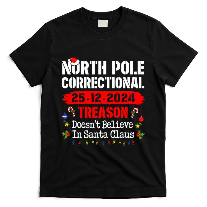 North Pole Correctional Treason DoesnT Believe Santa Claus T-Shirt