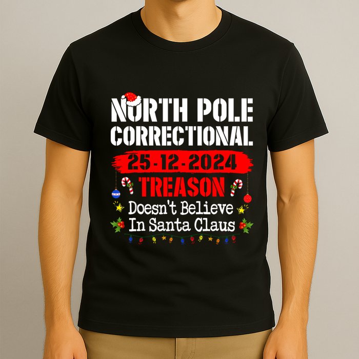 North Pole Correctional Treason DoesnT Believe Santa Claus T-Shirt