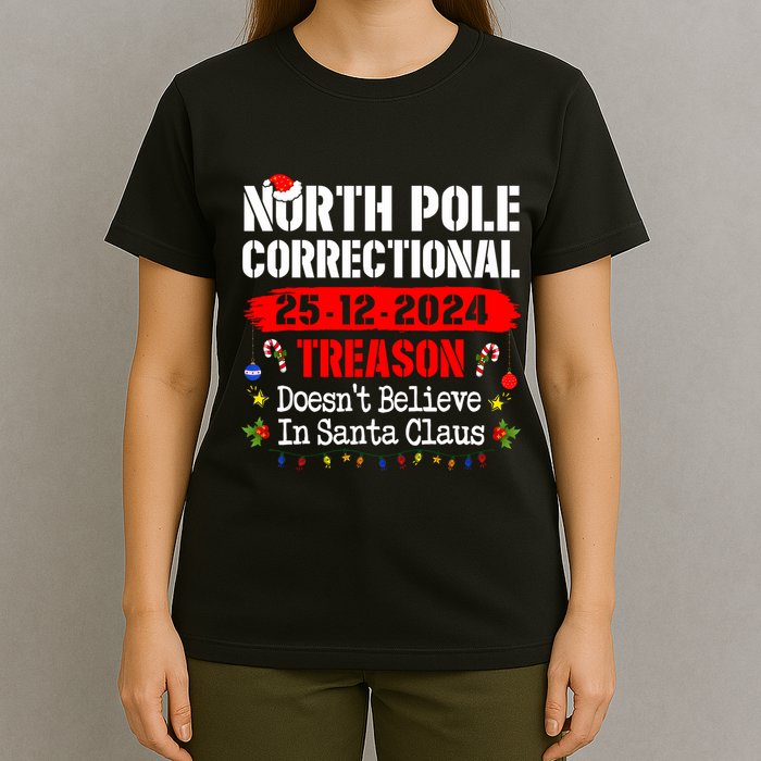 North Pole Correctional Treason DoesnT Believe Santa Claus T-Shirt
