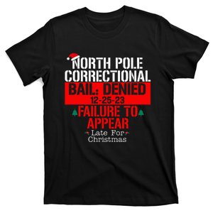 North Pole Correctional Bail Denied Failure To Appear T-Shirt