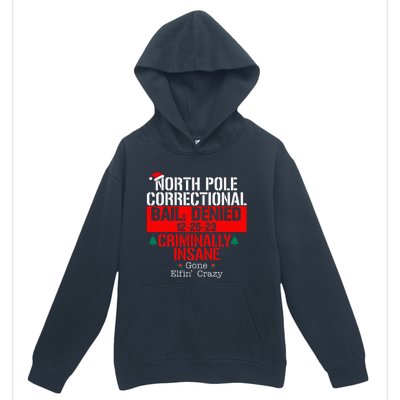 North Pole Correctional Bail Denied Criminally Insane Gone Urban Pullover Hoodie