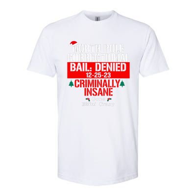 North Pole Correctional Bail Denied Criminally Insane Gone Softstyle CVC T-Shirt