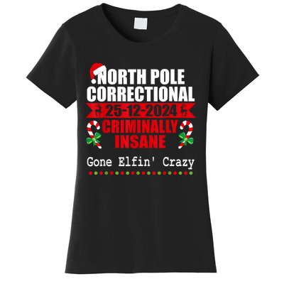 North Pole Correctional Christmas Criminally Insane Gone Elf Women's T-Shirt