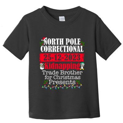 North Pole Correctional Kidnapping Traded Brother Christmas Toddler T-Shirt