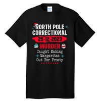 North Pole Correctional Murder Caught Making Margaritas Tall T-Shirt