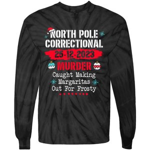 North Pole Correctional Murder Caught Making Margaritas Tie-Dye Long Sleeve Shirt