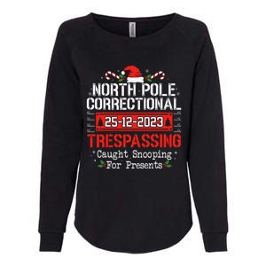 North Pole Correctional Trespassing Family Christmas Funny Womens California Wash Sweatshirt