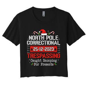 North Pole Correctional Trespassing Family Christmas Funny Women's Crop Top Tee