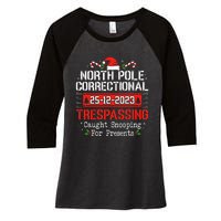 North Pole Correctional Trespassing Family Christmas Funny Women's Tri-Blend 3/4-Sleeve Raglan Shirt