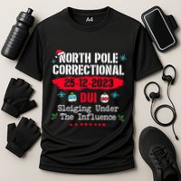 North Pole Correctional Dui Sleiging Under The Influence Performance Shirt