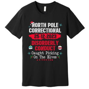 North Pole Correctional Disorderly Conduct Caught Elves Xmas Premium T-Shirt