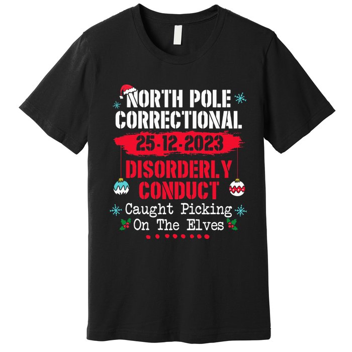 North Pole Correctional Disorderly Conduct Caught Elves Xmas Premium T-Shirt