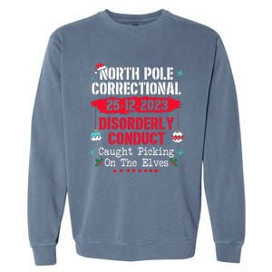 North Pole Correctional Disorderly Conduct Caught Elves Xmas Garment-Dyed Sweatshirt