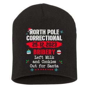 North Pole Correctional Bribery left milk cookies for santa Short Acrylic Beanie