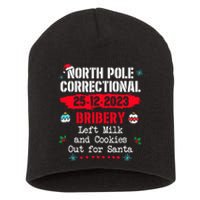 North Pole Correctional Bribery left milk cookies for santa Short Acrylic Beanie