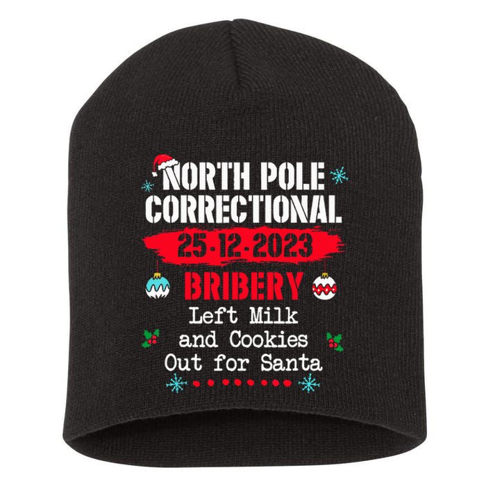 North Pole Correctional Bribery left milk cookies for santa Short Acrylic Beanie