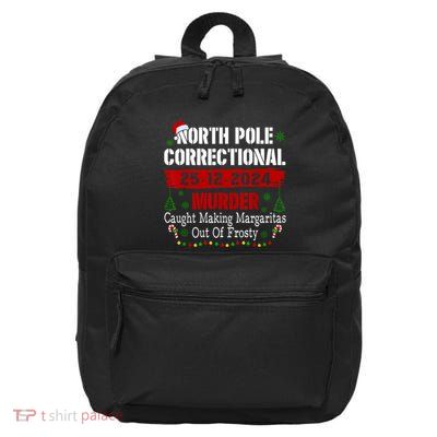 North Pole Correctional Murder Caught Making Margaritas Xmas 16 in Basic Backpack