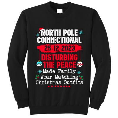 North Pole Correctional Disturbing Peace Wear Matching Tees Tall Sweatshirt