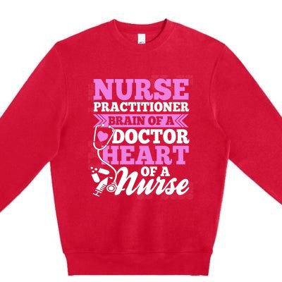 Nurse Practitioner Cute Gift Nurse Gift Nurse Tees Premium Crewneck Sweatshirt