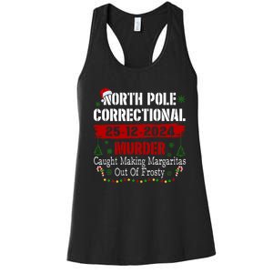 North Pole Correctional Murder Caught Making Margaritas Xmas Women's Racerback Tank