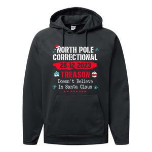 North Pole Correctional Treason DoesnT Believe Santa Claus Performance Fleece Hoodie