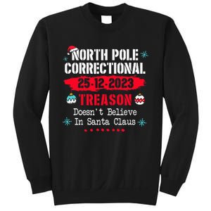 North Pole Correctional Treason DoesnT Believe Santa Claus Sweatshirt