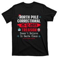 North Pole Correctional Treason DoesnT Believe Santa Claus T-Shirt