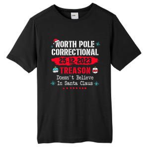 North Pole Correctional Treason DoesnT Believe Santa Claus Tall Fusion ChromaSoft Performance T-Shirt