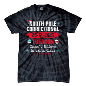 North Pole Correctional Treason DoesnT Believe Santa Claus Tie-Dye T-Shirt