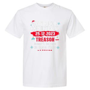 North Pole Correctional Treason DoesnT Believe Santa Claus Garment-Dyed Heavyweight T-Shirt