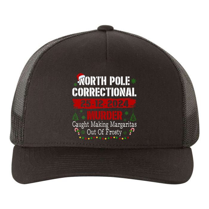 North Pole Correctional Murder Caught Making Margaritas Xmas Yupoong Adult 5-Panel Trucker Hat