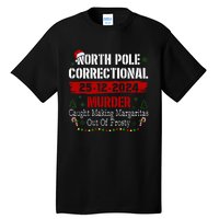 North Pole Correctional Murder Caught Making Margaritas Xmas Tall T-Shirt