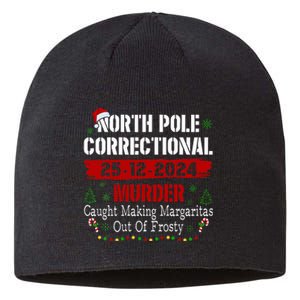 North Pole Correctional Murder Caught Making Margaritas Xmas Sustainable Beanie