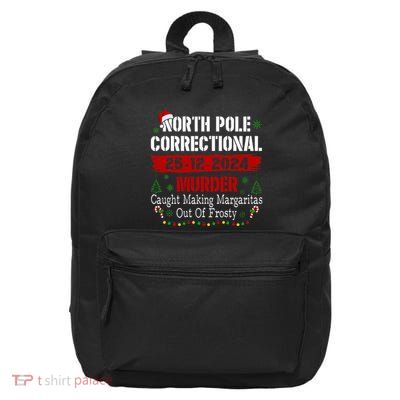 North Pole Correctional Murder Caught Making Margaritas Xmas 16 in Basic Backpack