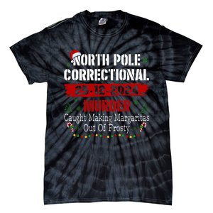 North Pole Correctional Murder Caught Making Margaritas Xmas Tie-Dye T-Shirt