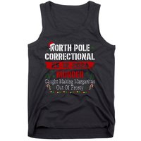 North Pole Correctional Murder Caught Making Margaritas Xmas Tank Top